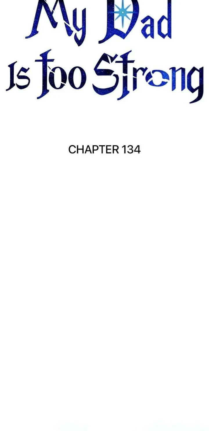 Halaman 5 — My Dad Is Too Strong Chapter 134